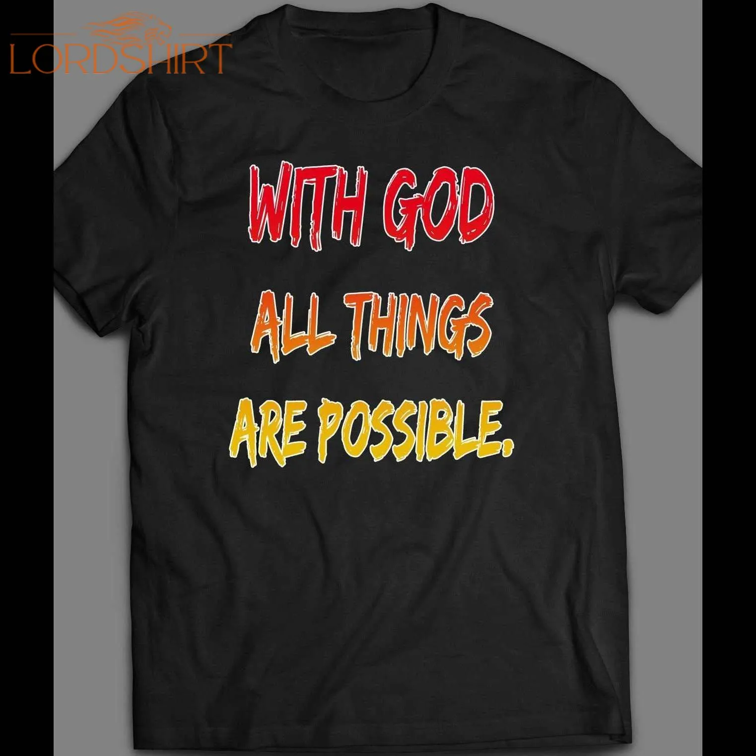 With God All Things Are Possible Shirt