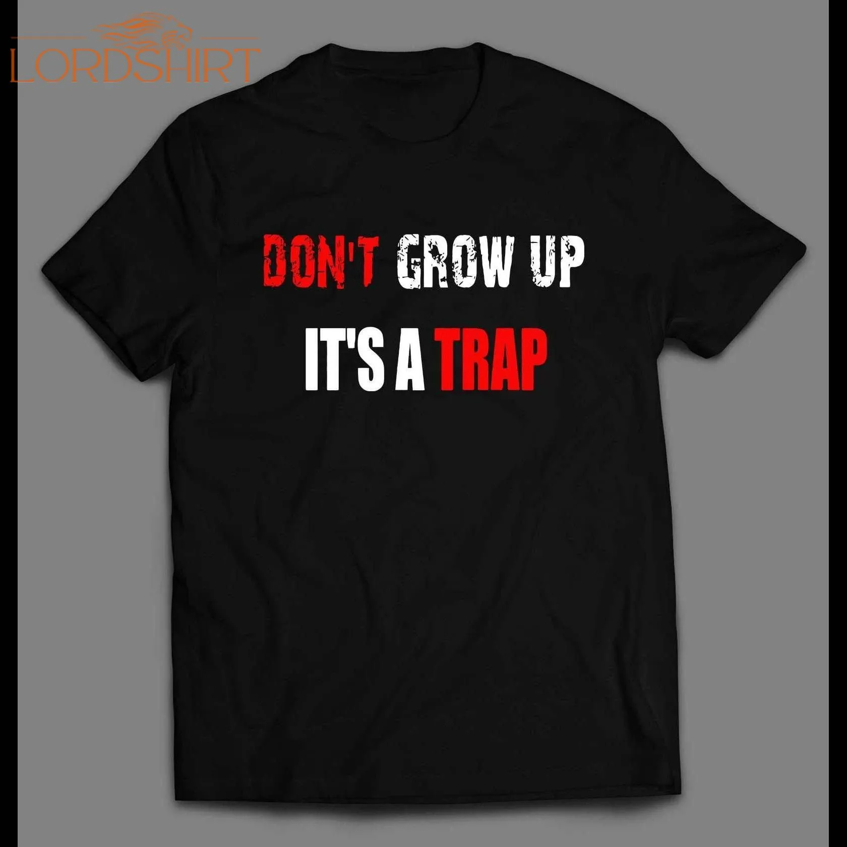 Youth Size Don't Grow Up It's A Trap Oldskool Custom Shirt