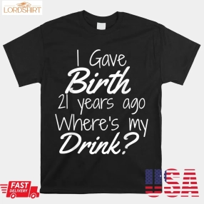 21St Birthday For Mom 21 Year Old Child Son Daughter Shirt