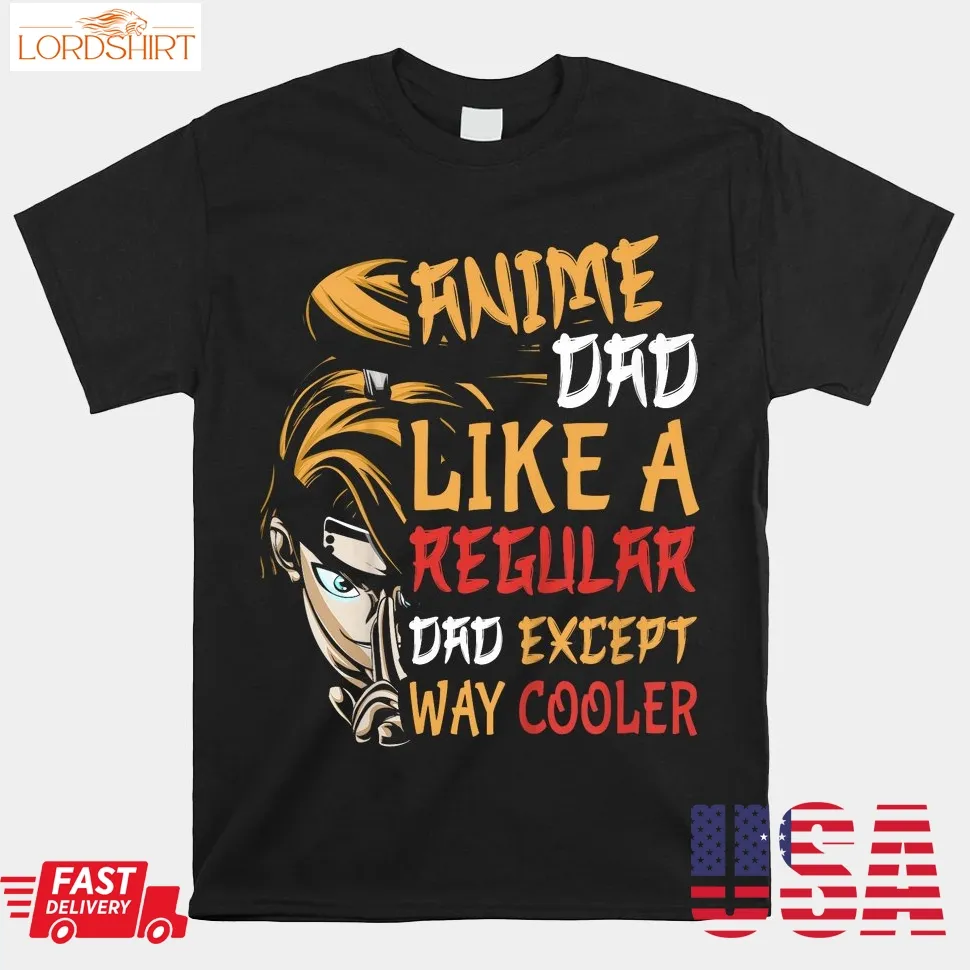 Anime Dad Except Way Cooler Shirt