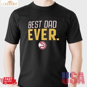 Atlanta Hawks Fanatics Branded Best Dad Ever Logo T Shirt