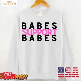 Babes Support Babes Mama Moms T Shirt