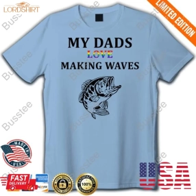 Bass Pro Shops My Dad'S Love Making Waves Tee Shirt