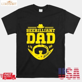 Beerilliant Dad Craft Beer Drinking Brewer Drinker Shirt