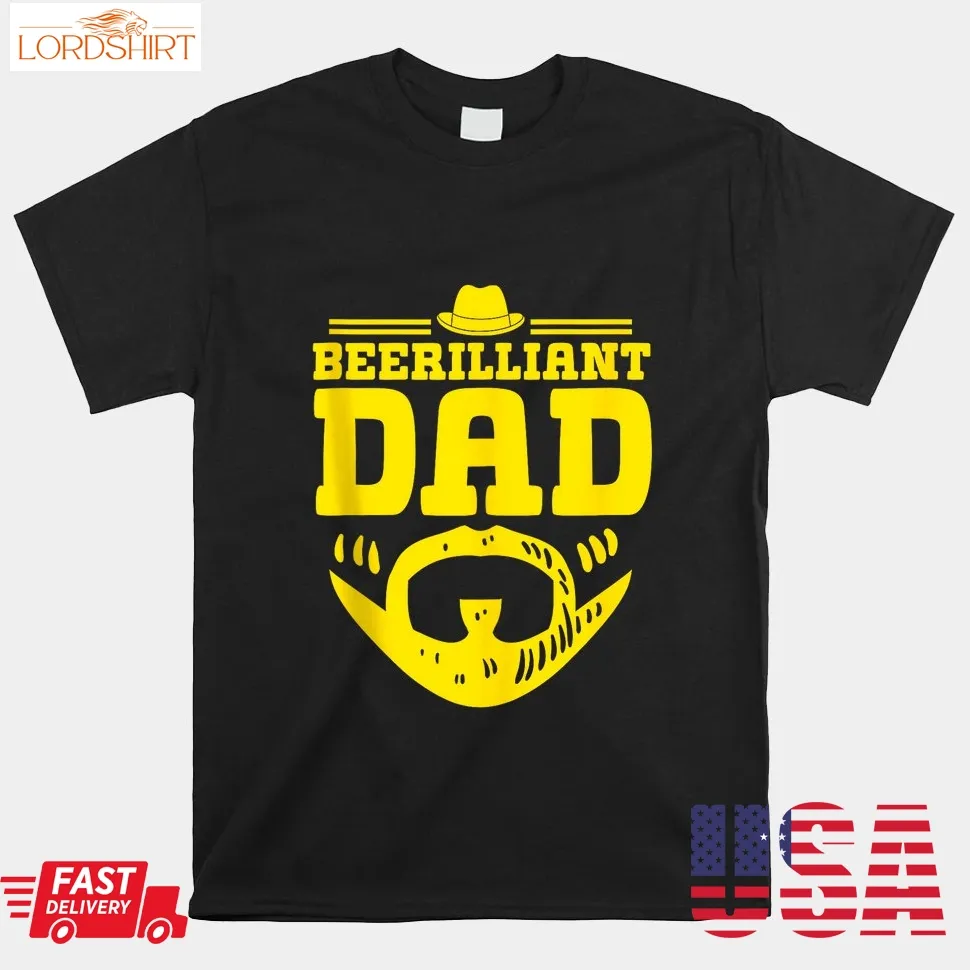 Beerilliant Dad Craft Beer Drinking Brewer Drinker Shirt