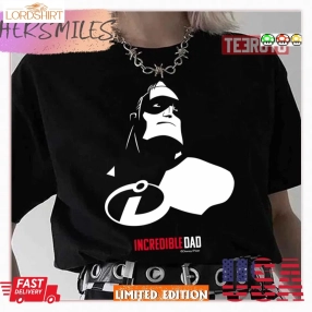 Best Dad Ever The Incredibles 2 Incredible Dad Shirt