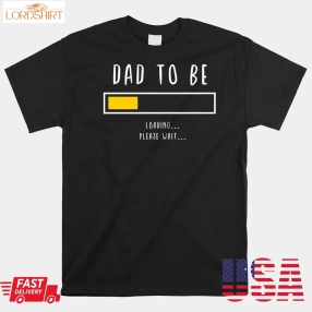 Best Expecting Dad Daddy And Father Shirt