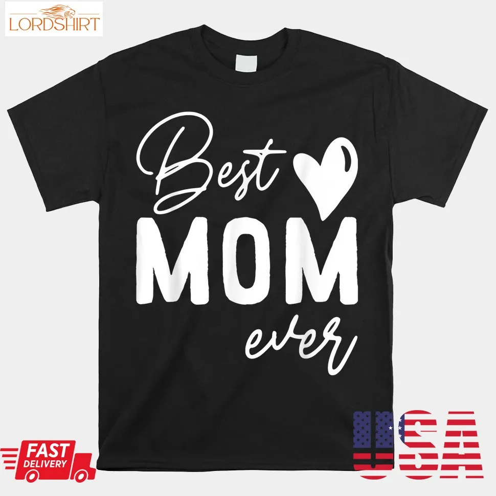 Best Mom Ever Shirt