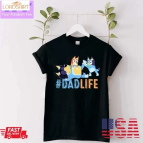 Bluey Dad Life Love Father's Day Unisex T Shirt