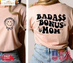 Bonus Mom Shirt, Mothers Day Unisex T Shirt