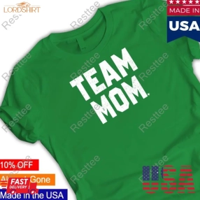 Breakingt Team Mom Shirts