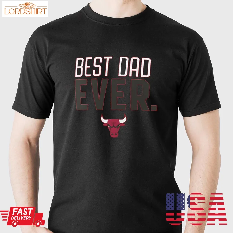 Chicago Bulls Best Dad Ever Logo T Shirt