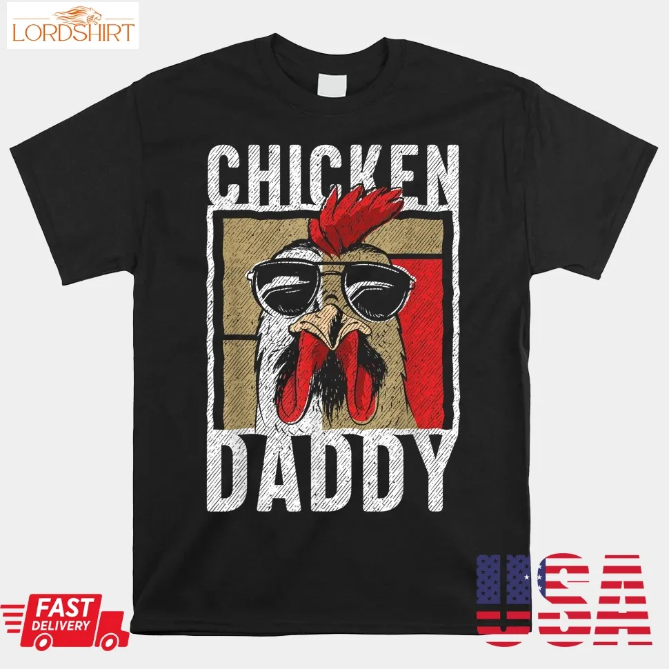 Chicken Daddy Chicken Farmer Father Of The Chicken Coop Shirt