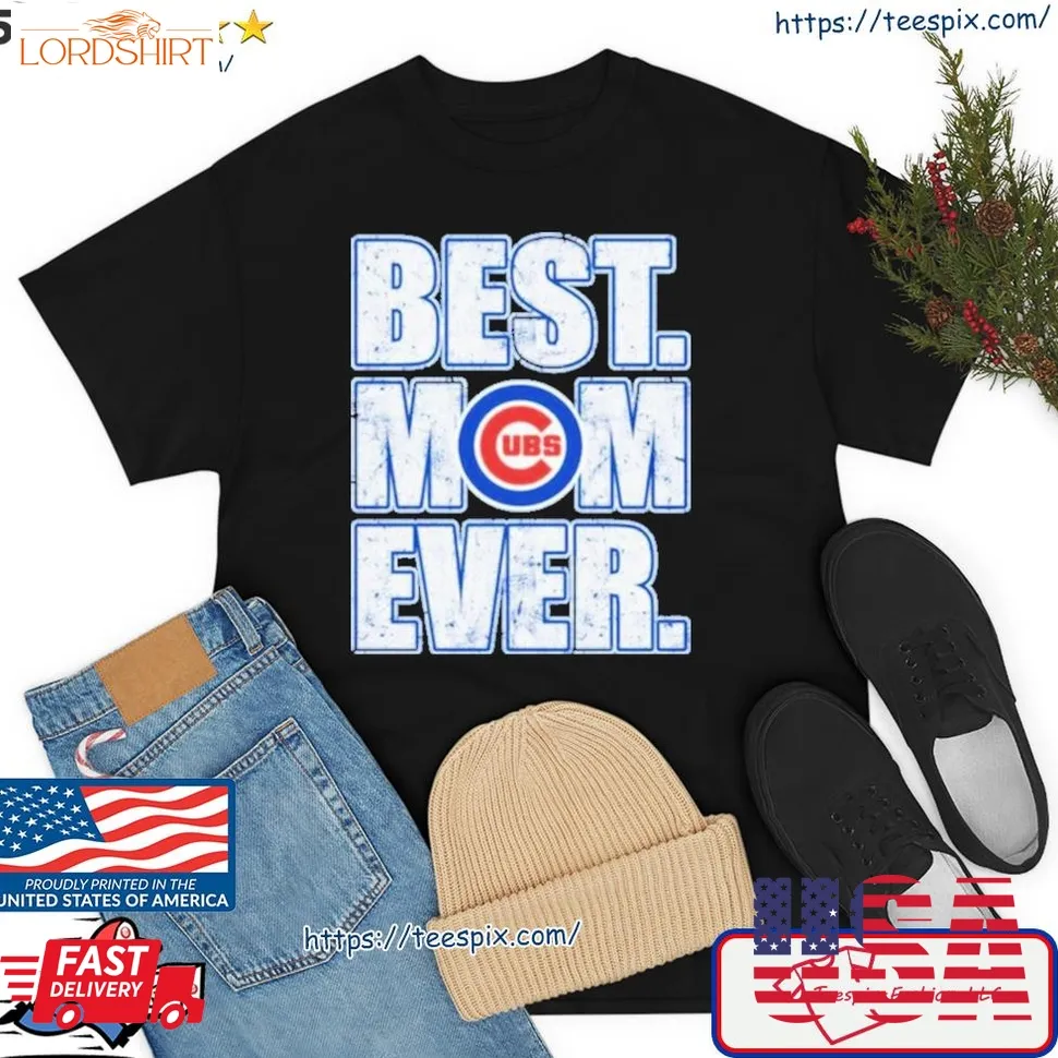 Cubs Ubs Best Mom Ever Shirt