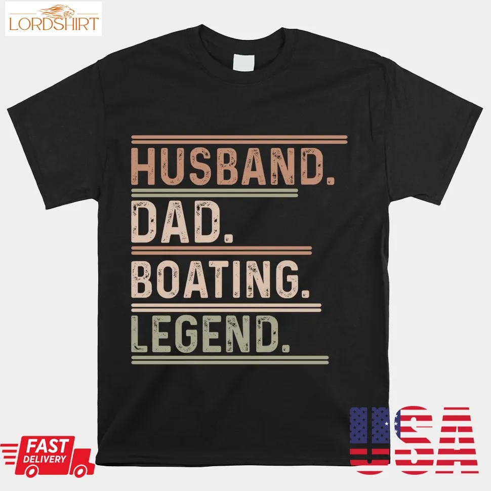 Dad Boating Legend Funny Sail Boat Shirt