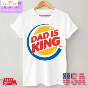 Dad Is King Fathers Day 2023 Unisex T Shirt