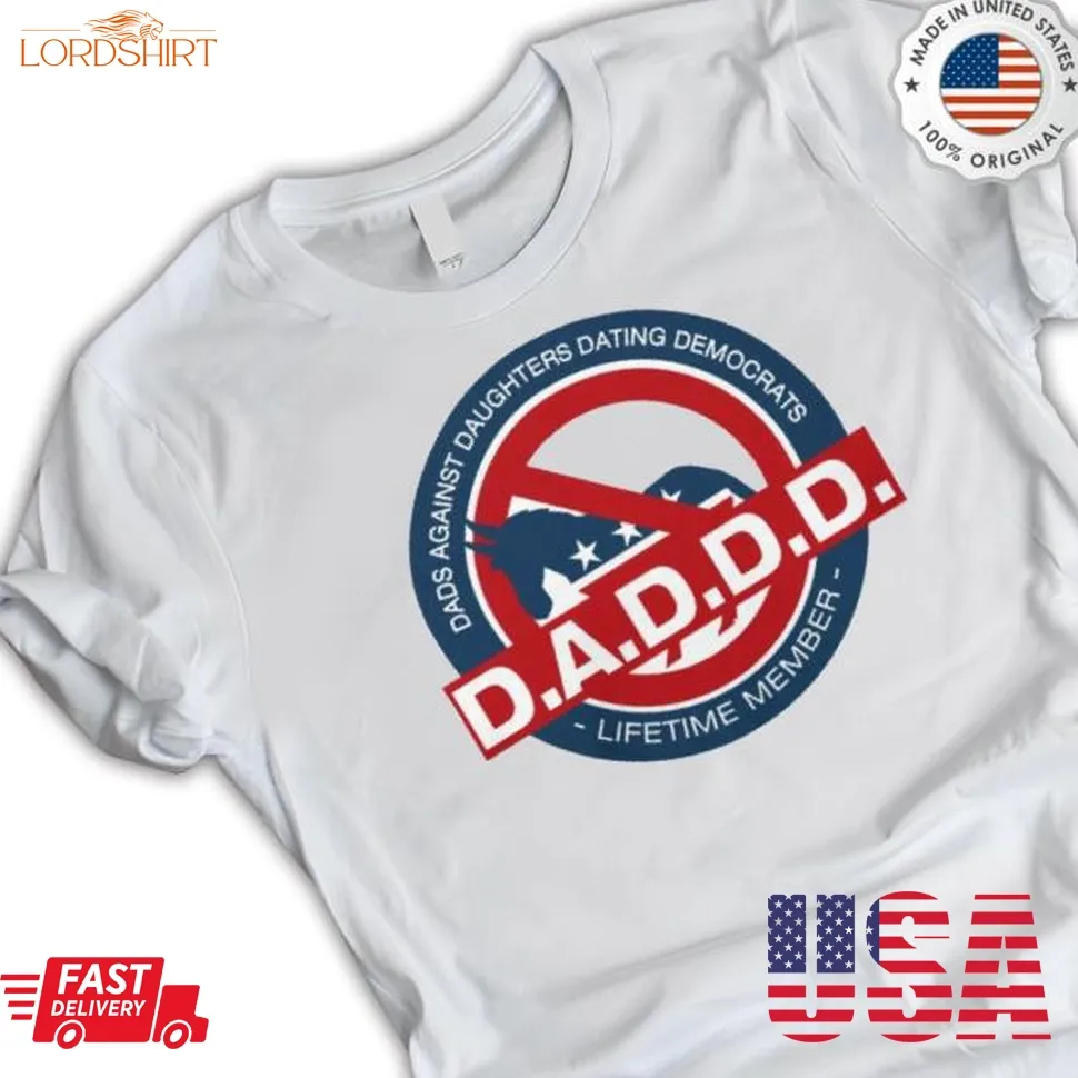 Dadd Dads Against Daughters Dating Democrats Shirt