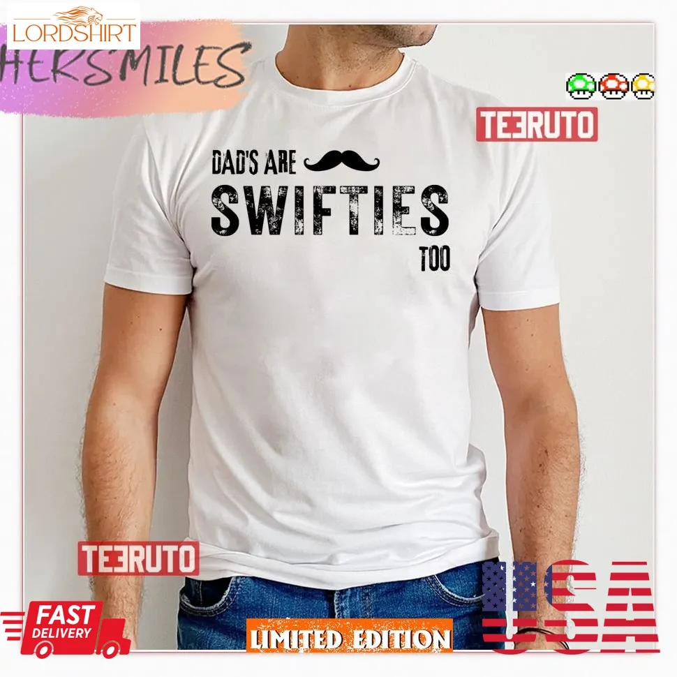 Dads Are Swifties Too Shirt