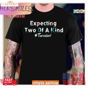 Expecting Two Of A Kind Expecting Father New Dad New Baby Shirt