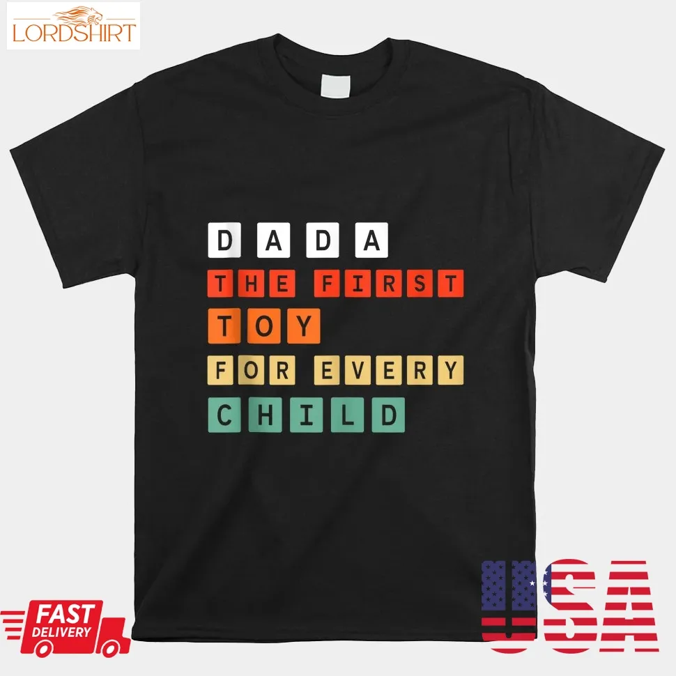 Father Child Bond Dada The First Toy For Every Child Shirt