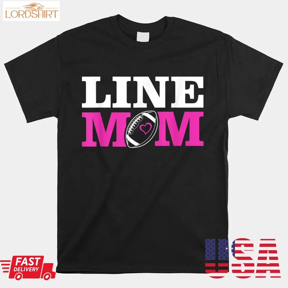 Football Lineman Mom Line Mom Shirt