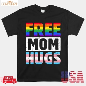 Free Mom Hugs Proud Ally Mom Shirt