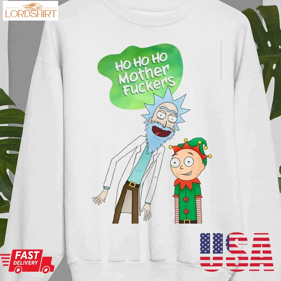 Ho Ho Ho Mother Fuckers Rick And Morty Christmas Shirt