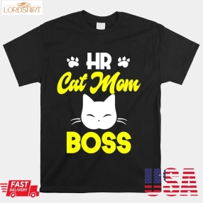 Hr Employee Manager Cat Mom Pet Owner Human Resource Officer Shirt