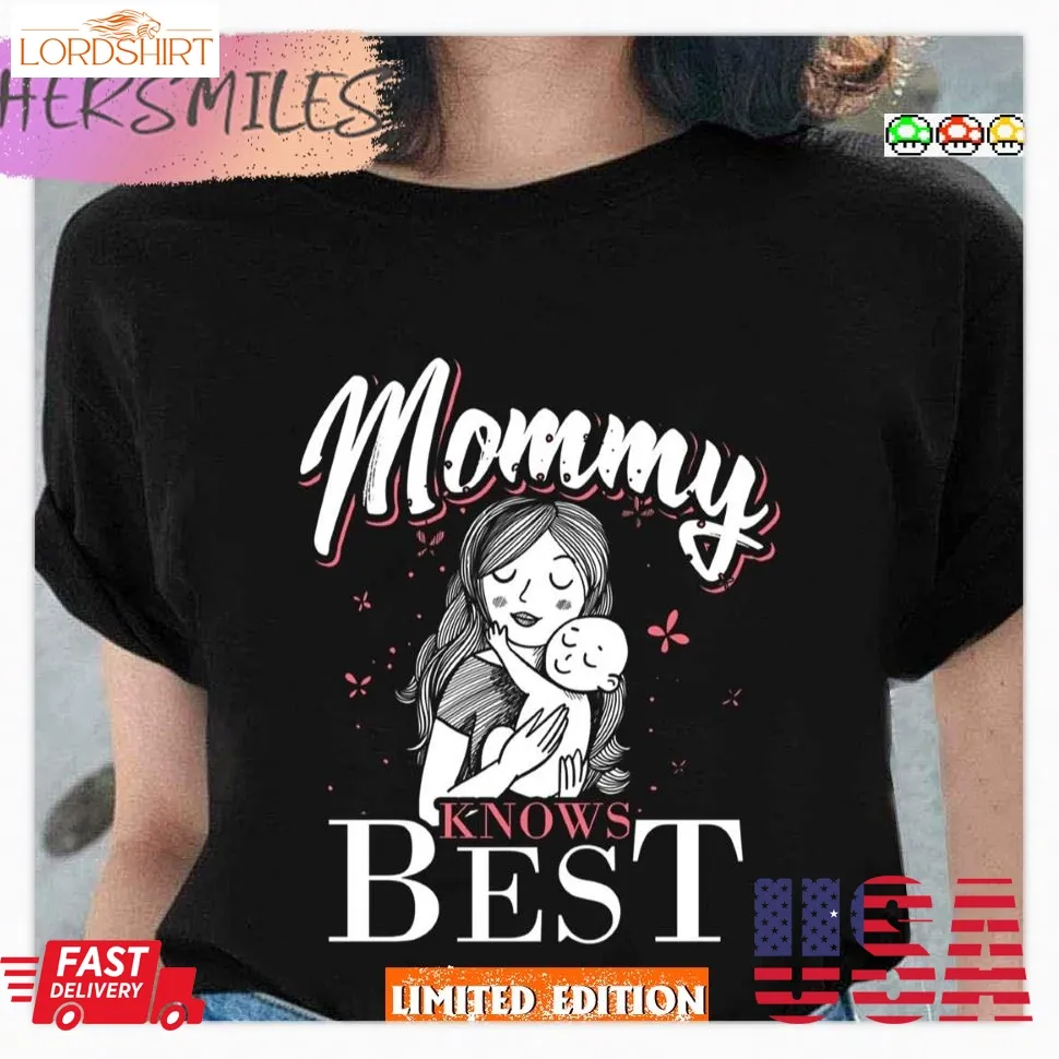 I Love You Mom Mommy Knows Best Mother's Day T Shirt