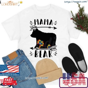 Mama Bear Autism Awareness Happy MotherS Day Autism Mom Shirt