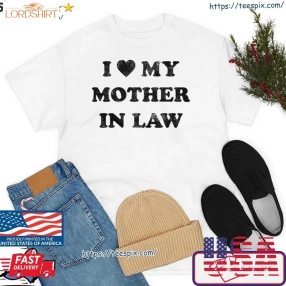 Mens I Love My Mother In Law Shirt