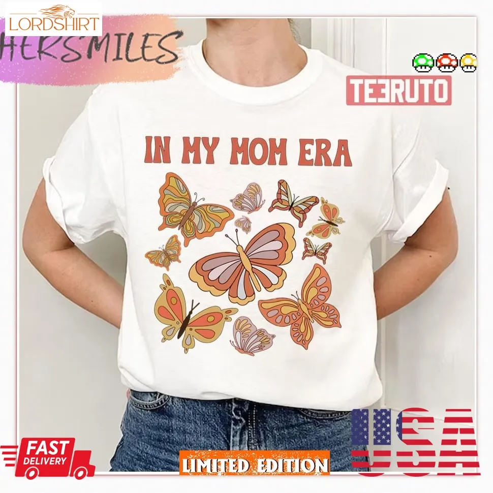 Mom Era Butterfly Mothers Day Gift For Cool Mom Mystical Butterflies Birthday Gift Shirt