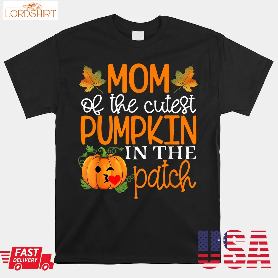 Mom Of The Cutest Pumpkin In The Patch Shirt Halloween Shirt