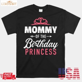 Mommy Of The Birthday Princess Shirt