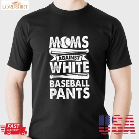 Moms Against White Baseball Pants Baseball Mom Shirt