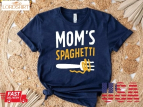 Mom's Spaghetti Shirt, Spaghetti Pasta Shirt, Spaghetti Lover Shirt