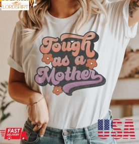 Mothers Day Vintage Shirt, Tough As A Mother Unisex Hoodie