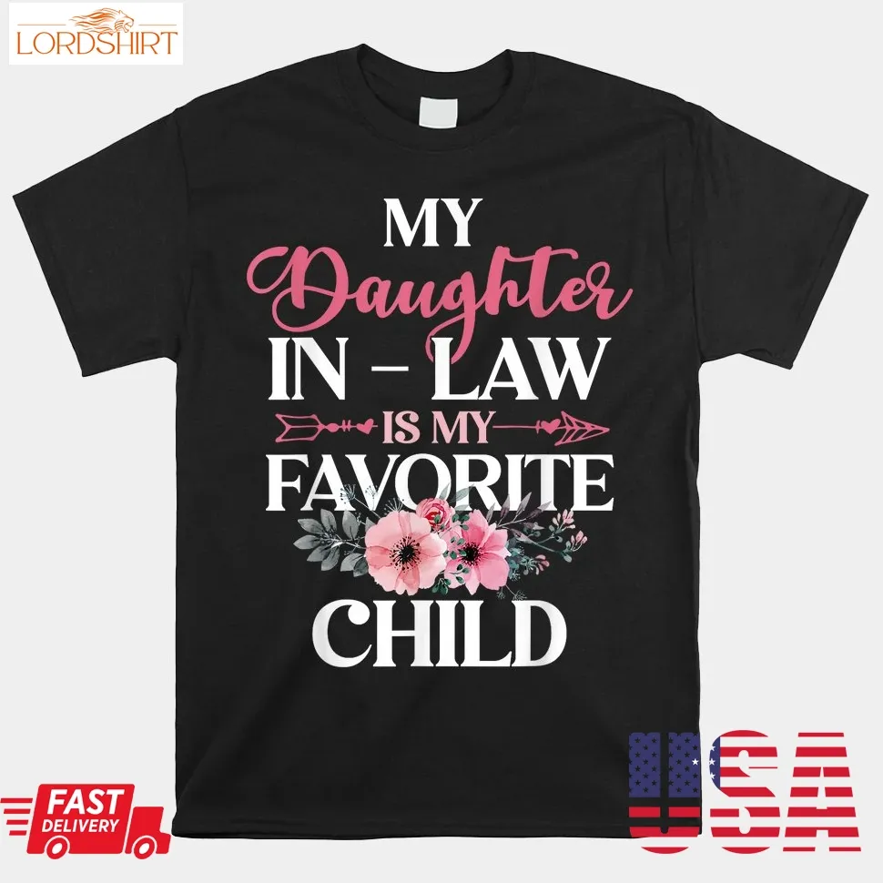 My Daughter In Law Is My Favorite Child Shirt Mother In Law Shirt