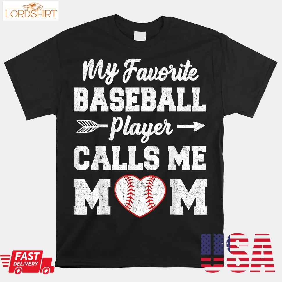 My Favorite Baseball Player Calls Me Mom Shirt