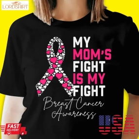 My Moms Fight Is My Fight Breast Cancer Awareness Support Shirt