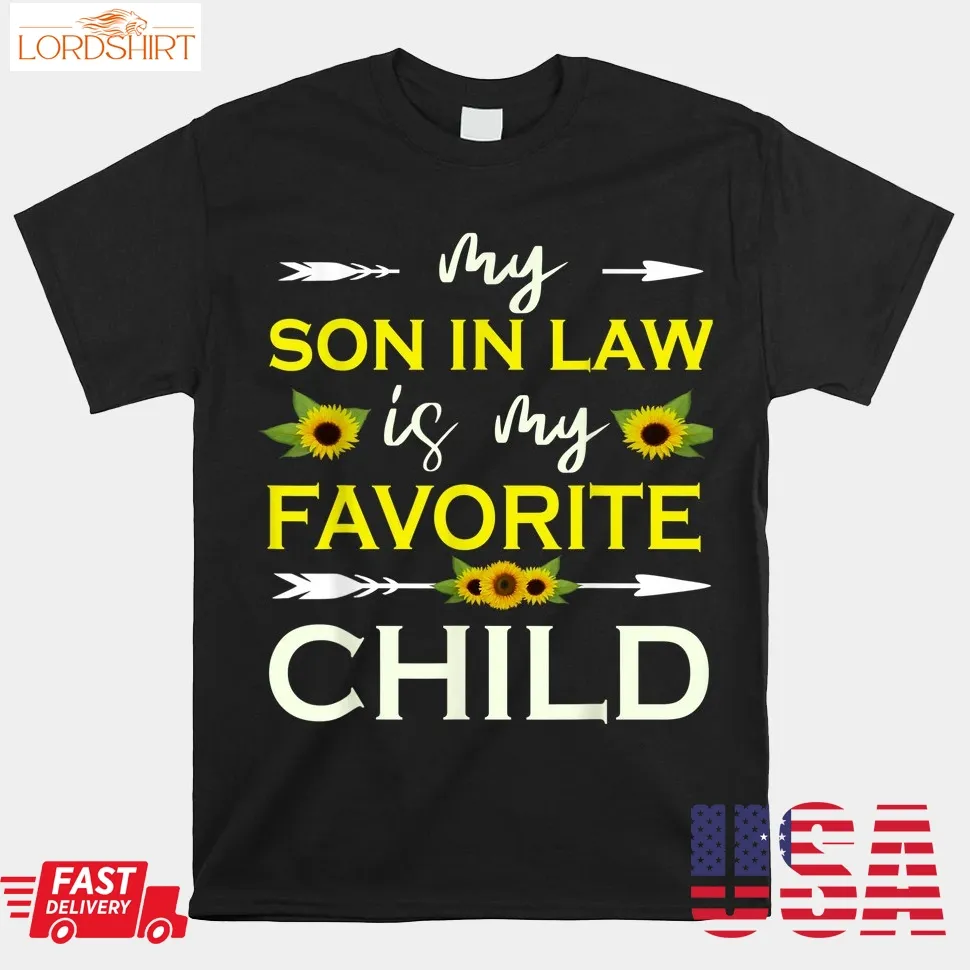 My Son In Law Is My Favorite Child Funny Mother In Law Shirt