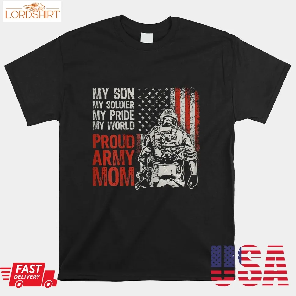 My Son My Soldier Hero Proud Army Mom Us Military Mother Shirt