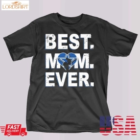 Nfl Best Mom Ever Dallas Cowboys Shirt