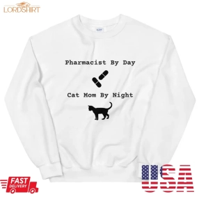 Pharmacist By Day Cat Mom By Night Shirt