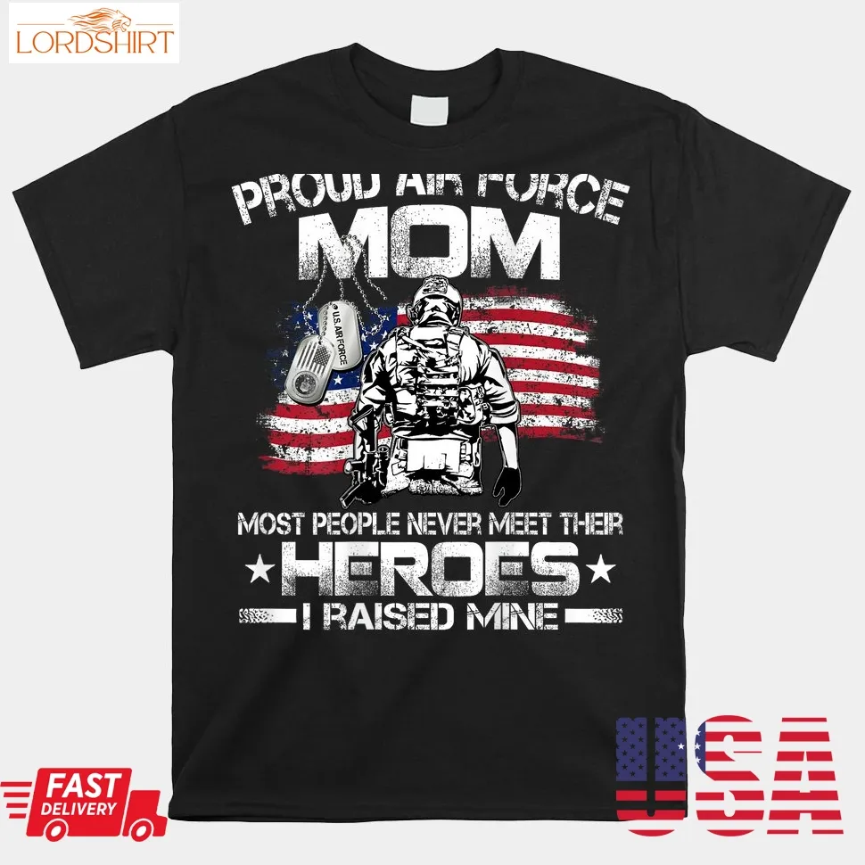 Proud Air Force Mom Air Force Graduation Mom Usaf Heroes Shirt