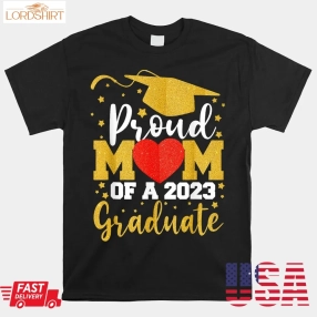 Proud Mom Of A 2023 Graduate Senior 2023 Graduation 23 Shirt