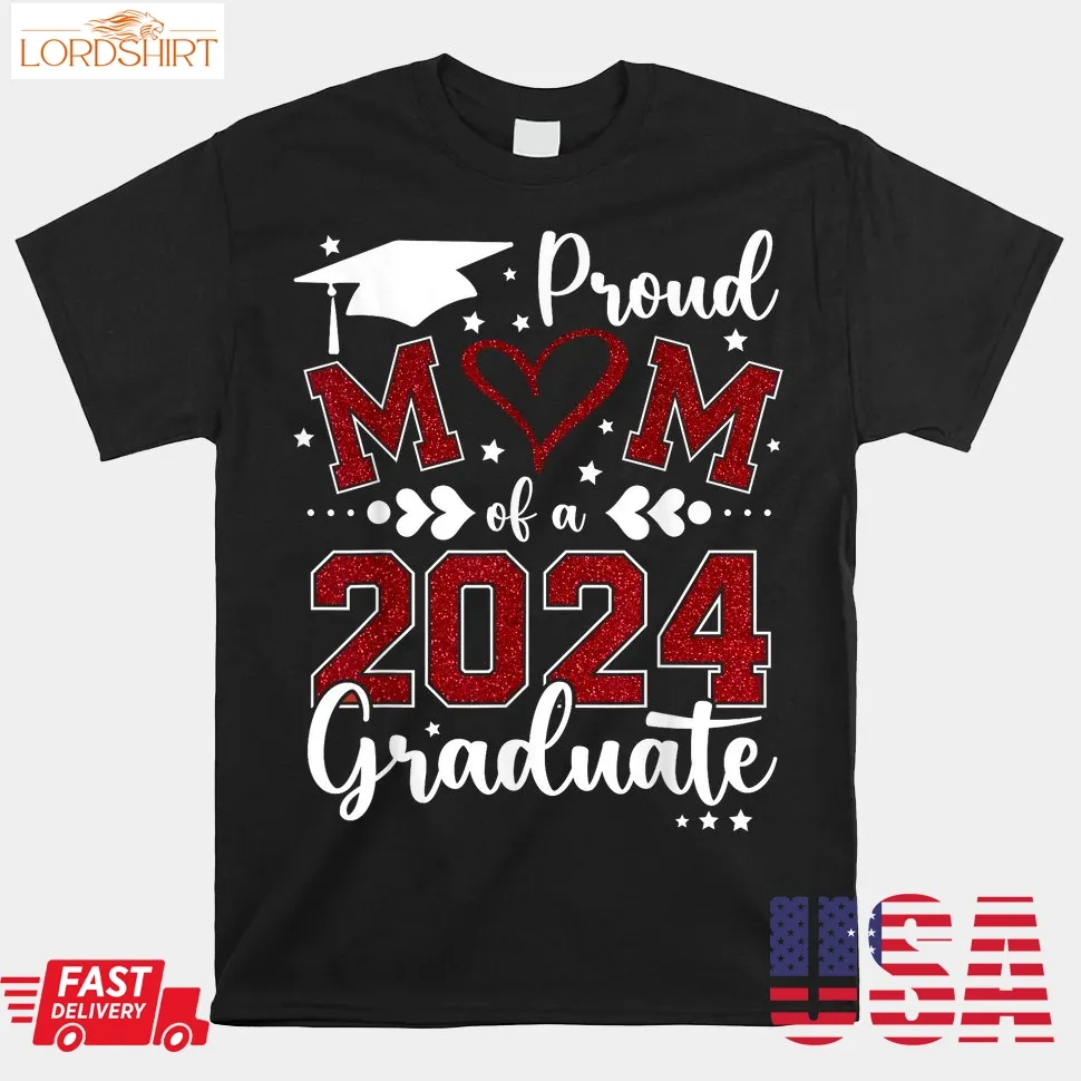 Proud Mom Of A Class Of 2024 Graduate 2024 Senior Mom 2024 Shirt