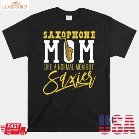 Saxophone Mom Normal But Saxiershirts