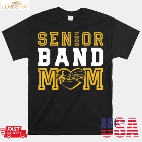 Senior Band Mom Class Of 2024 Marching Band Parent Shirt