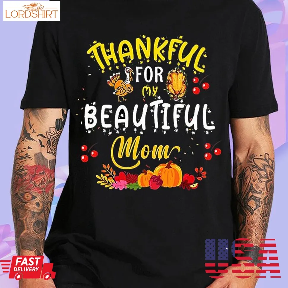 Thanksful For My Beautiful Mom Gift From Thanksgiving Shirt